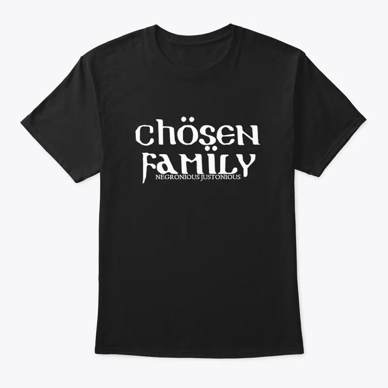 Chosen Family Negronious Justonious 