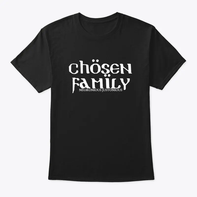 Chosen Family Negronious Justonious 